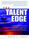 The Talent Edge (eBook): A Behavioral Approach to Hiring, Developing, and Keeping Top Performers